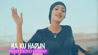 NASTEEXO DAYAX 2025｜HA KU HADLIN｜HEES CUSUB