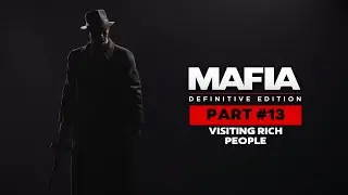 MAFIA: Definitive Edition - Visiting Rich People / Mission Video Walkthrough