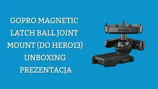 GoPro Magnetic Latch Ball Joint Mount (Do HERO13) -  Prezentacja | UNBOXING