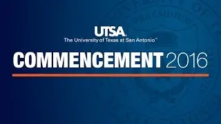 UTSA Spring 2016 Commencement Ceremony 2