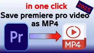 how to save adobe premiere pro video as mp4