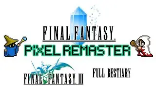 Final Fantasy III (Pixel Remaster) - Full Bestiary PS4