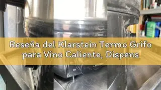 Rese&ntilde;a del Klarstein Termo Grifo para Vino Caliente, Dispensador de Agua Caliente 27L, Hervidor El&eacute;c