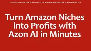 Azon AI Sites Review Azon AI Sites Build 1-Click Amazon Affiliate Sites Azon AI Sites Discount Code