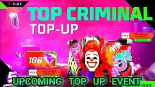 FREE FIRE UPCOMING TOP CRIMINAL TOP UP EVENT || free fire next top up event in india ||