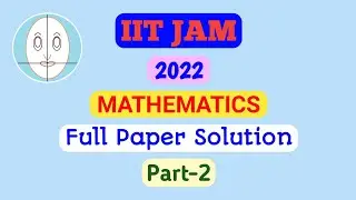IIT JAM (2022) | Mathematics | Full Paper Solution | Part-2
