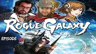 Rogue Galaxy Episode 70 - The Greatest Of The 7 Star Swords