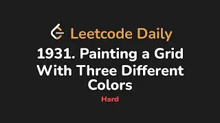 1931. Painting a Grid With Three Different Colors | Leetcode Daily - Python