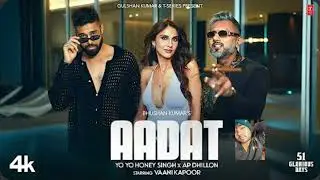AADAT (Official Video): YO YO HONEYSINGH   AP DHILLON I VAANI KAPOOR I51 GLORIOUS DAYS | BHUSHAN K