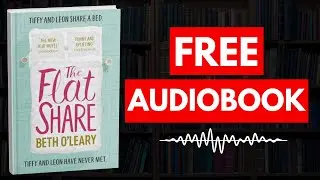 The Flatshare: A Novel by Beth O'Leary [ Full Audiobook Free ]