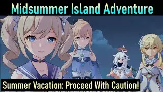 Genshin Impact - Midsummer Island Adventure - Summer Vacation: Proceed With Caution! (All Cutscenes)