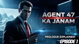 Agent 47 Ki Shuruaat: Kaise Bana Elite Hitman | Hitman WoA Prologue Explained!