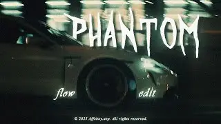 PHANTOM - EsDeeKid | FLOW/Edit