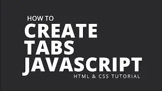 How To Create Tabs Using HTML, CSS & JavaScript - A Beginner HTML and CSS Tutorial