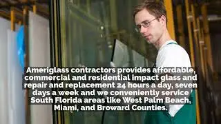 Commercial and Residential Glass Repair in West Palm Beach | Ameriglass Contractors