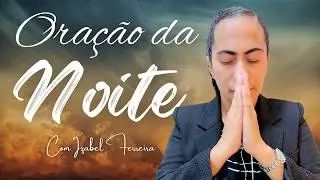 02/02/2026 - ORAÇÃO DA NOITE COM IZABEL FERREIRA ‪ @IzabelFerreira  ‬