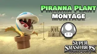 Sharp Piranha Plant Montage - Super Smash Bros Ultimate