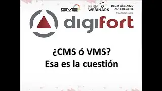 Webinar Digifort CMS ó VMS, Esa es la cuestión