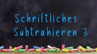 Schriftliches Subtrahieren mit Lücken || Mathematik (ab 3. Klasse)