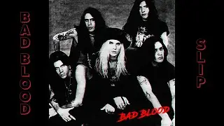 Bad Blood - Slip (1991)