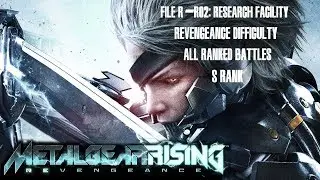 Metal Gear Rising: Revengeance Difficulty - File: R02 - Research Facility - S Rank