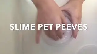 Slime Pet Peeves | BabyOtter Creations
