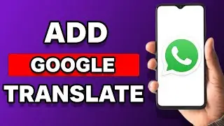 How To Add Google Translate In Whatsapp Keyboard