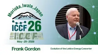 ICCF26 - Frank Gordon - Evolution of the Lattice Energy Converter