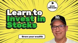 Learn to Invest In Stocks to Grow Your Wealth
