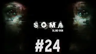 SOMA (ITA) - Blind run #24 - La seconda seduta
