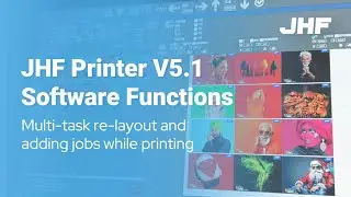 JHF Printer V5.1 Software Functions:Multi-task re-layout and adding jobs while printing