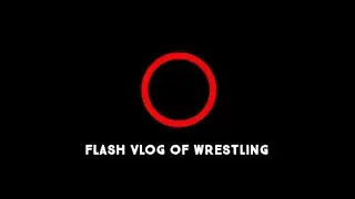FLASH VLOG OF WRESTLING EPISODIO#14 ULTIMO VIDEO 2025