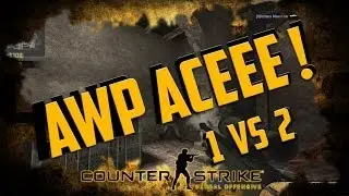 CS:GO - AWP ACE! [1 vs 2]