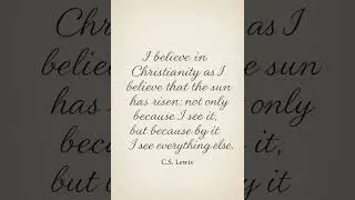 ✨ &ldquo;I Believe in Christianity&hellip;&rdquo; | C.S. Lewis | Faith Hope and Charity