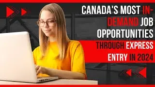 Canada's Most In-demand Job Opportunities Through Express Entry in 2024 @oasisvisas