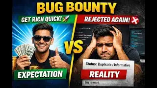 Bug Bounty Expectation vs Reality | Truth About Bug Bounty Hunting