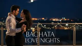 Cuando la Noche Suena a Bachata 2026 🌙 Ritmos Suaves para Bailar