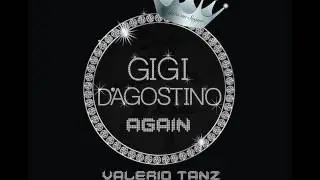 Gigi d'Agostino - Again (Valerio Tanz Lento Cut)