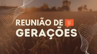 Reunião De Gerações - 27.01.2026