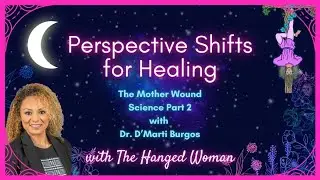 Healing the Mother Wound: Neuroscience, Self-Love, and Generational Healing (Part 2) | Dr. D&rsquo;Mart...
