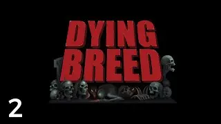 Let's Play Dying Breed #2 | WWA 2: In And Out!