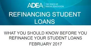 2017 ADEA Educational Debt Management Primer&mdash;Refinancing Student Loans (February 2017)