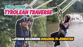 LATIHAN SLOPING TYROLEAN ASCENDING SINGLE ROPE TECHNIQUE - TYROLEAN DI JEMBATAN #ropeaccess #mapala