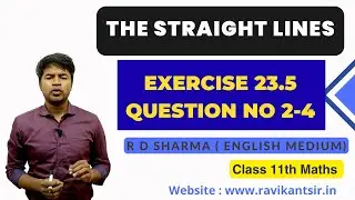 The Straight Lines  | Class 11th Maths R D Sharma Solution | Exercise 23.5 Question No 2-4