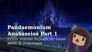 Anabaseios Pt 1 & 6.4 Hildibrand! - FFXIV Vet Replays the Game MINE & Undersized