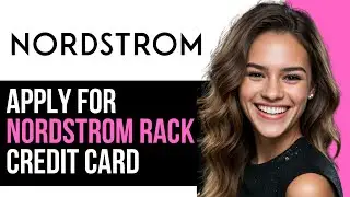 How To Apply for Nordstrom Rack Credit Card (2024) | Step-by-Step Guide