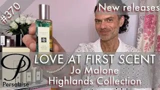 Jo Malone Highlands Collection perfume review Persolaise Love At First Scent episode 370