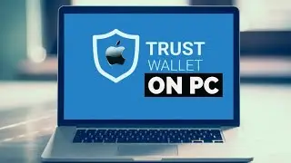 Trust Wallet Download: How to Download & Install Trust Wallet on PC? (Windows)