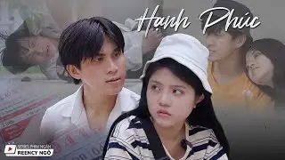 [SERIES PHIM NGẮN] - HẠNH PHÚC | PHIM TÌNH CẢM - GIA ĐÌNH | REENCY NGÔ OFFICIAL |