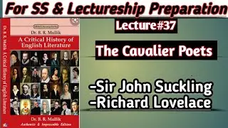 The Cavalier Poets || Sir John Suckling || Richard Lovelace || Lecture#37 #literature#britishhistory